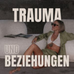 Trauma und Beziehungen